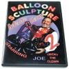 Balloon Sculpture Made Easy DVD - Vol 2 view 1