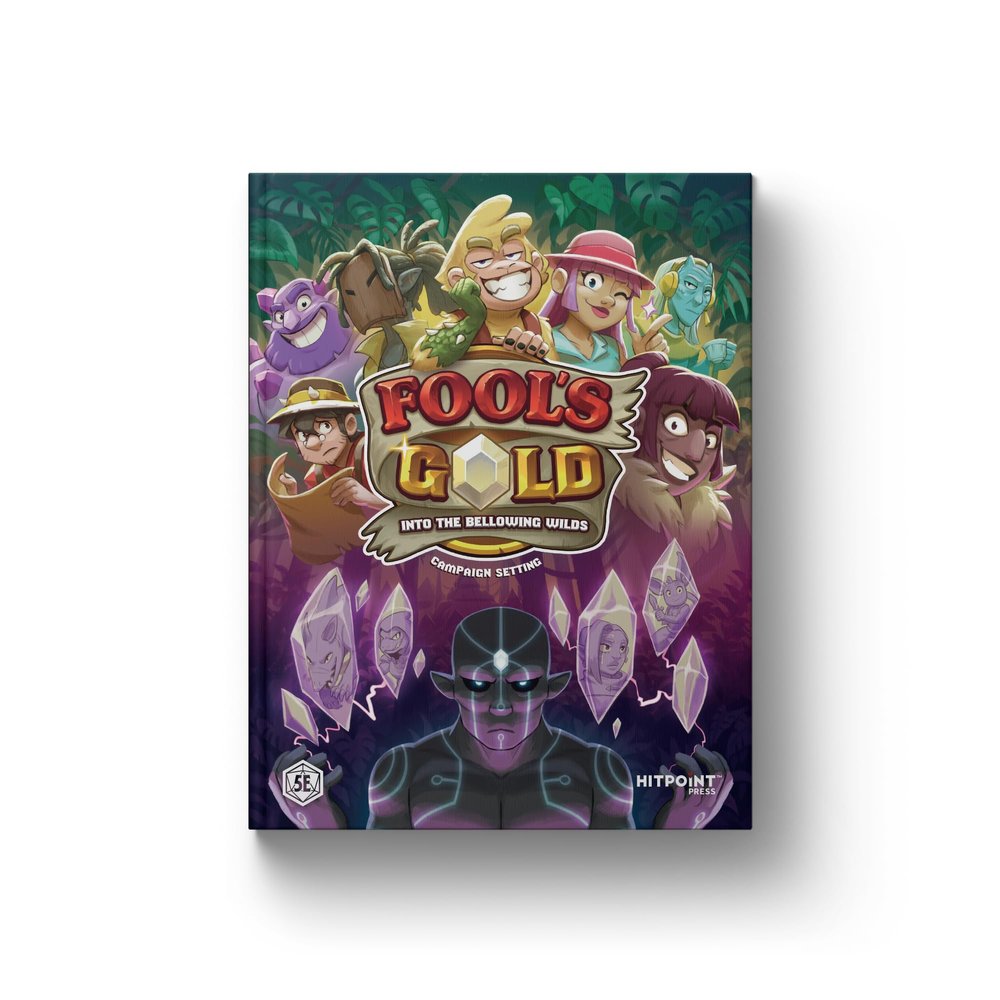 Fool's Gold: Into the Bellowing Wilds: Campaign Book