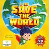 I Can Save The World: A Story for Little Eco Heroes (Picture Flats) view 1
