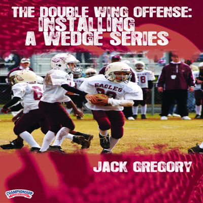 Championship Productions Jack Gregory-The Double Wing Offense: Installing A Wedge Series DVD