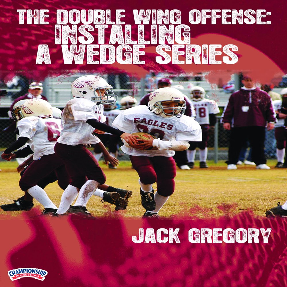 Championship Productions Jack Gregory-The Double Wing Offense: Installing A Wedge Series DVD