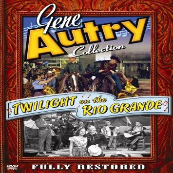 Gene Autry: Twilight on Rio Grande [DVD]