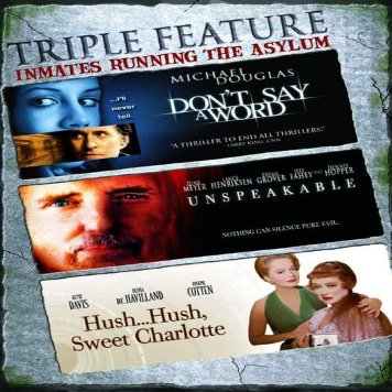 Triple Feature - Inmates Running the Asylum (Don't Say a Word / Unspeakable / Hush...Hush, Sweet Charlotte) [DVD]