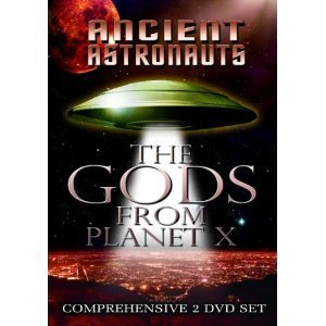Ancient Astronauts: The Gods from Planet X
