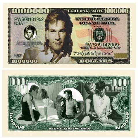 (25) Patrick Swayze Million Dollar Bill