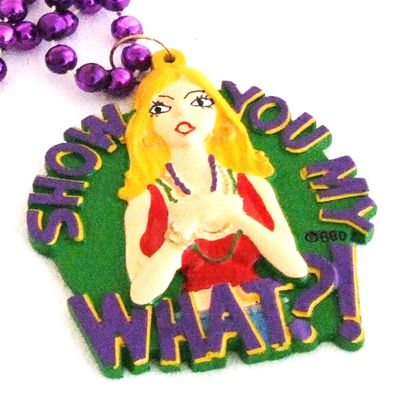 Show You My What Woman Lady Mardi Gras Bead Necklace Spring Break Cajun Carnival Festival New Orleans Beads