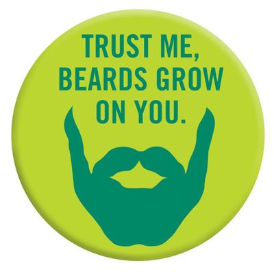 Beards Grow On You 38mm Badge, 38mm / 3.8cm / 1.5" Diameter, Metal