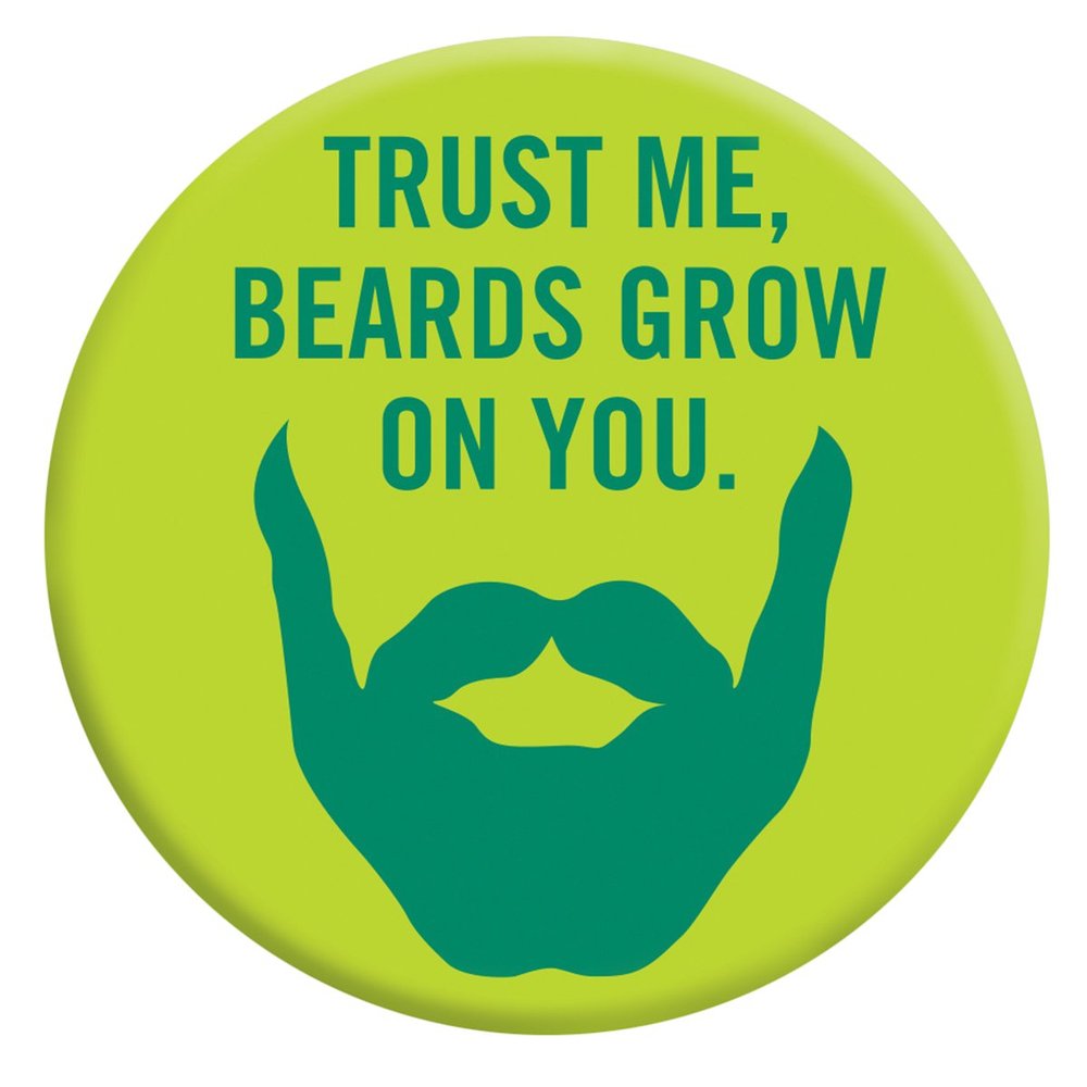 Beards Grow On You 38mm Badge, 38mm / 3.8cm / 1.5" Diameter, Metal