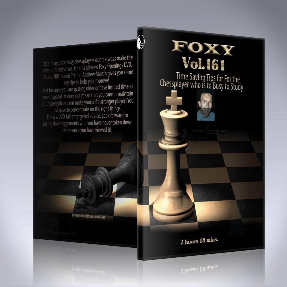 Foxy Openings - Volume 161 - Time Saving Tips for The Chessplayer to Study