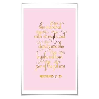 She is clothed with strength and dignity Laughs without fear of the future. Gold/Silver/Copper. 36 Colours/3 Sizes