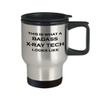 Xray Tech Travel Mug X-Ray Technician Gifts - Radiology Coffee Tumbler Stainless Steel Funny Cute Gag for Oncology Team Women Men Rad RT Radiologic Technologist - What Badass Looks Like view 2