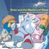Drain and The Mystery of Sleep view 1