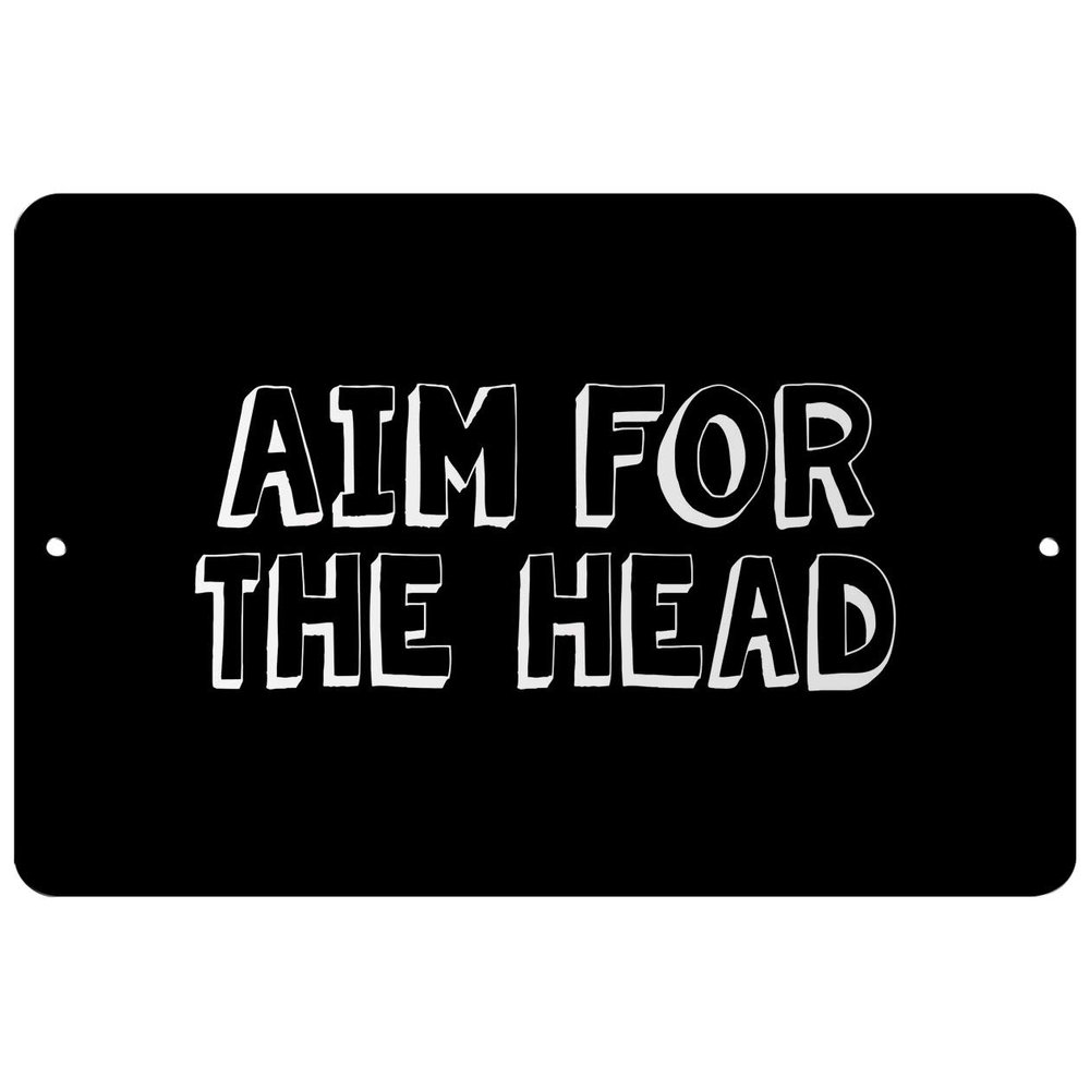 Makoroni - AIM for THE Head - Street Sign 12"x18" Aluminum, Des e84