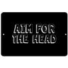 Makoroni - AIM for THE Head - Street Sign 12"x18" Aluminum, Des e84 view 1