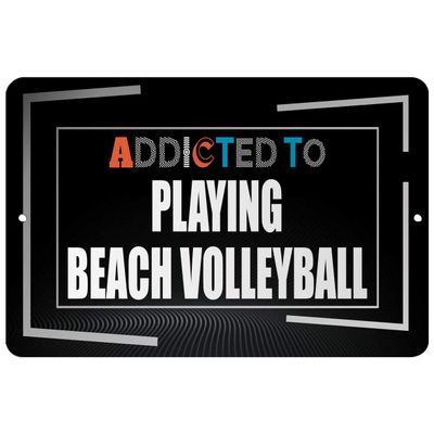 Makoroni - Addicted to Playing Beach Volleyball Hobby - Street Sign 12"x18" Aluminum, Des k92