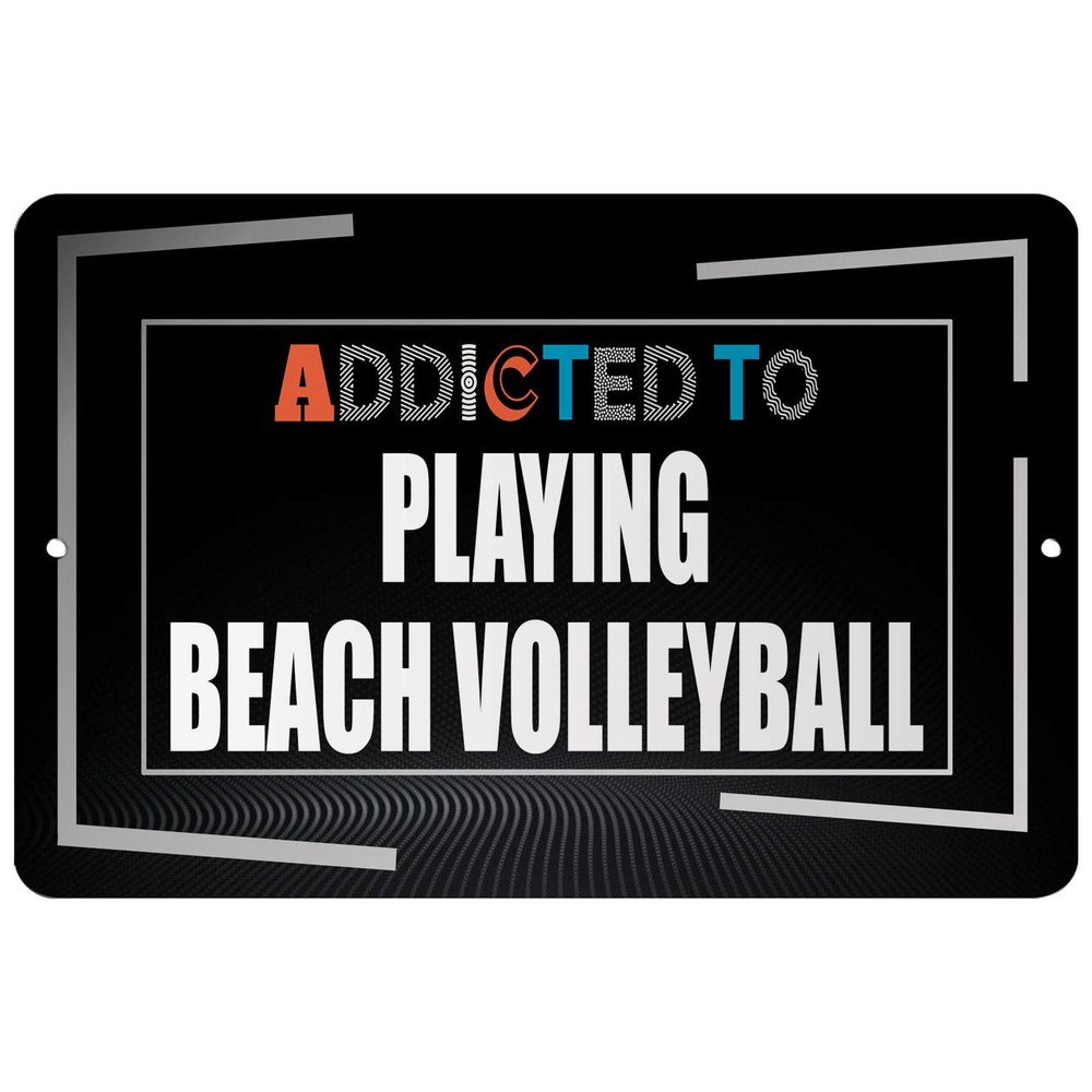 Makoroni - Addicted to Playing Beach Volleyball Hobby - Street Sign 12"x18" Aluminum, Des k92