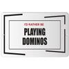 Makoroni - I'd Rather BE Playing Dominos Hobby - Street Sign 12"x18" Aluminum, Des h26 view 1
