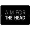 Makoroni - AIM for THE Head - Street Sign 12"x18" Aluminum, Des h55 view 1