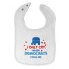 Cute Rascals Toddler & Baby Bibs Burp Cloths I Only Cry When Democrats Hold Me Cotton Baby Items for Baby Girl & Boy White Design Only view 1