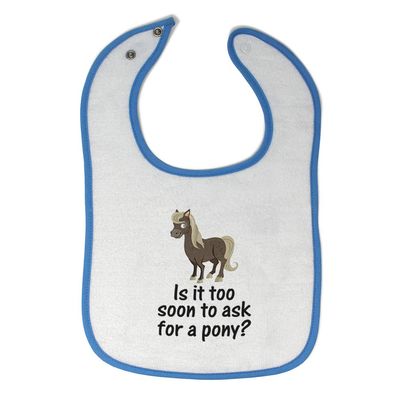 Cute Rascals Toddler & Baby Bibs Burp Cloths Funny Young Horse Is It Too Soon to Ask for A Pony Question Mark Sign Cotton Baby Items for Baby Girl & Boy White Blue Design Only