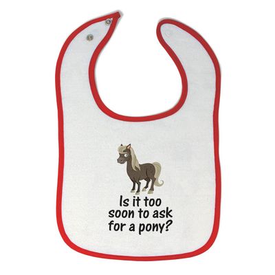 Cute Rascals Toddler & Baby Bibs Burp Cloths Funny Young Horse Is It Too Soon to Ask for A Pony Question Mark Sign Cotton Baby Items for Baby Girl & Boy White Red Design Only