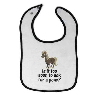 Cute Rascals Toddler & Baby Bibs Burp Cloths Funny Young Horse Is It Too Soon to Ask for A Pony Question Mark Sign Cotton Baby Items for Baby Girl & Boy White Black Design Only