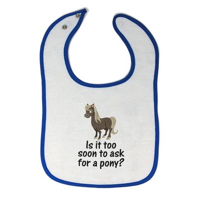 Toddler & Baby Bibs Burp Cloths Funny Young Horse is It Too Soon to Ask for A Pony Question Mark Sign Cotton Baby Items for Baby Girl & Boy White Royal Blue Design Only