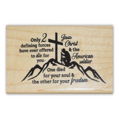 2 Defining Forces...offered to die for you Mounted Rubber Stamp - Jesus Christ and the American Soldier - Military #29