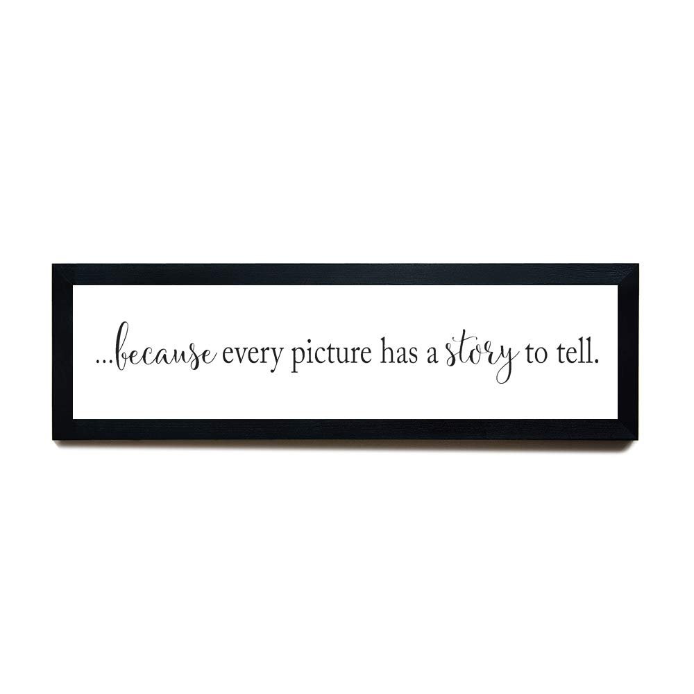 Wood Framed Signs Farmhouse Wood Sign Because Every Picture Has A Story to Tell Living Room Verse Wall Art for Nursery Living Room Bedroom Inch