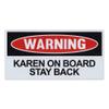 Crazy Novelty Guy Magnet, Funny Warning Magnet, Karen On Board Stay Back, Practical Jokes, Gags, Pranks, 6" x 3" view 1