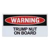Crazy Novelty Guy Magnet, Funny Warning Magnet, Trump Nut On Board, Practical Jokes, Gags, Pranks, 6" x 3" view 1