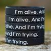 10 I'm Alive and I'm Trying Wristbands view 3