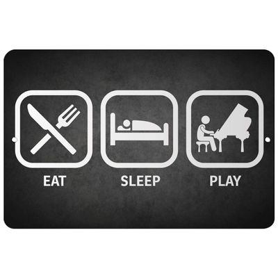 Makoroni - EAT Sleep Play (Piano) - 12"x18" Aluminum Novelty Fun Street Sign, DesM87