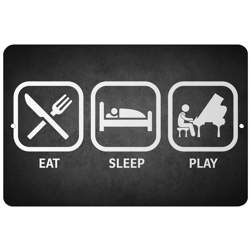 Makoroni - EAT Sleep Play (Piano) - 8"x12" Aluminum Novelty Fun Street Sign, DesM87