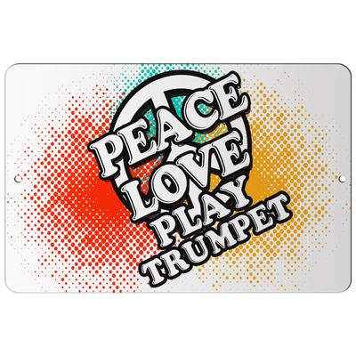 Makoroni - Peace Love Play Trumpet - 12"x18" Aluminum Novelty Fun Street Sign, DesB31