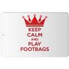 Makoroni - Keep Calm and Play FOOTBAGS - 8"x12" Aluminum Novelty Fun Street Sign, DesU78 view 1