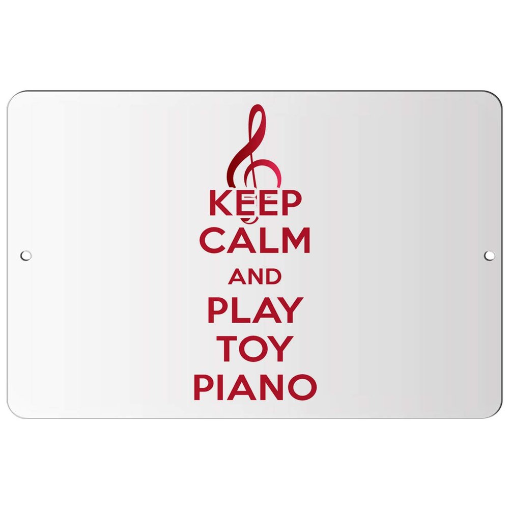 Makoroni - Keep Calm and Play Toy Piano - 8"x12" Aluminum Novelty Fun Street Sign, DesT23