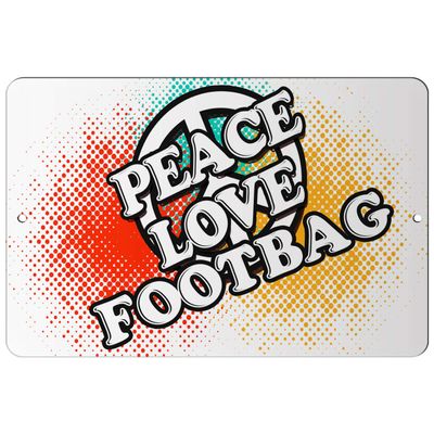 Makoroni - Peace Love Footbag - 12"x18" Aluminum Novelty Fun Street Sign, DesR62