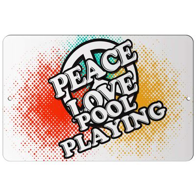 Makoroni - Peace Love Pool Playing - 12"x18" Aluminum Novelty Fun Street Sign, DesB71