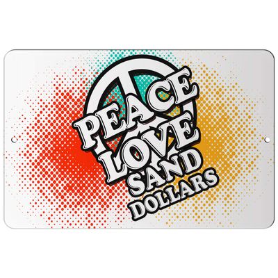 Makoroni - Peace Love Sand Dollars - 12"x18" Aluminum Novelty Fun Street Sign, DesE3