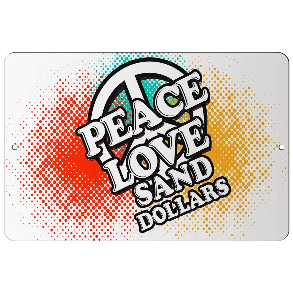 Makoroni - Peace Love Sand Dollars - 12"x18" Aluminum Novelty Fun Street Sign, DesE3