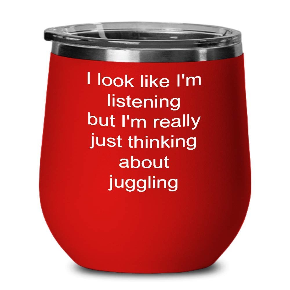 Juggling Wine Tumbler Just thinking about juggling 12oz, Red
