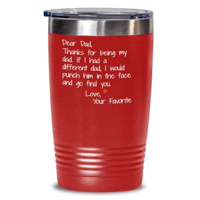 Funny Fathers Day Tumbler Thanks for Being My Dad Punch Him in the Face Gag Jokes for Daddy from Son or Daughter 20 or 30 oz. Hot Cold Sarcastic Birth