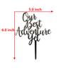 Our Best Adventure Yet Cake Topper, Adventure, Wedding, Travel Cake Decors, Adventure Awaits Cake Party Decorations, Acrylic Mirror Black view 3