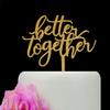 Better Together Cake Topper Wedding Bridal Shower Engagement Party Cake Decorations Mirror Gold view 2
