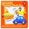 Learning Can Be Fun Let's Learn Things That Go Board Book view 1