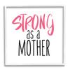 Stupell Industries Strong As A Mother Sentiment Minimal Pink Pop view 1