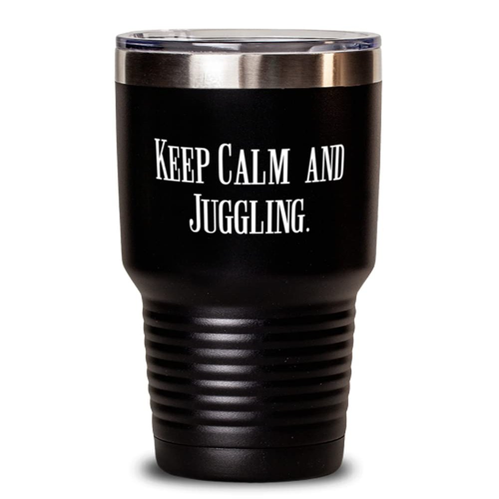 Keep Calm and Juggling. Juggling 30oz Tumbler, New Juggling, Stainless Steel Tumbler For Friends