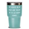Inspirational Board Games, The Voices in My Head are Telling Me to Go Board Games, New Birthday 30oz Tumbler For Friends view 1
