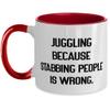 Gag Juggling Two Tone 11oz Mug, Juggling Because Stabbing People is Wrong, For Friends, Present From, Cup For Juggling view 1